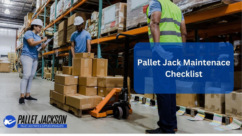 Pallet Jack Maintenance Checklist