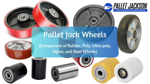 Pallet Jack Wheels: Rubber, Nylon, Steel, Polyutherene, Ultra-Polyurethane